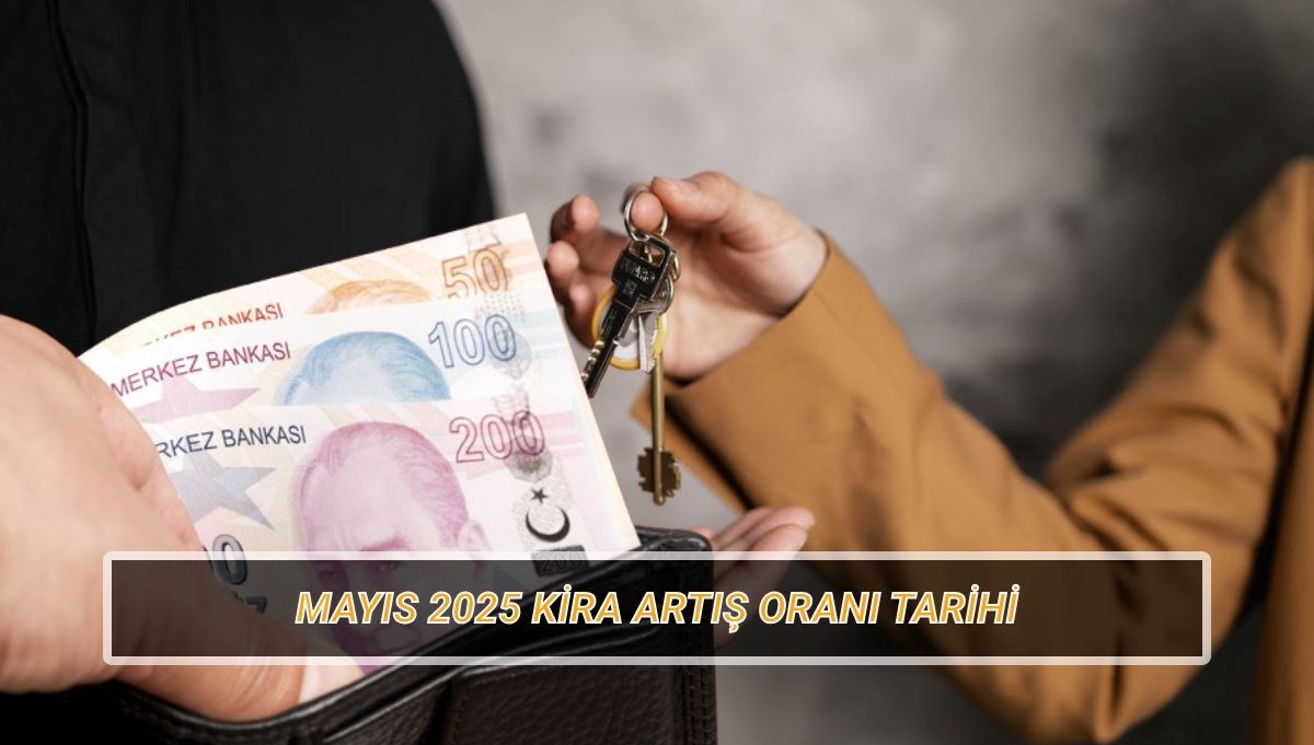 mayis 2025 kira artis orani ne vakit aciklanacak konut ve is yeri kira artirim JHPNZvTp