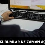 resmi kurumlar ne vakit aciliyor ptt bankalar saglik ocaklari noterler bugun acik mi jhz9spJH