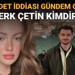 siddet savlariyla gundeme geldi danla bilicin eski sevgilisi berk cetin kimdir meslegi ne VVeucFYv