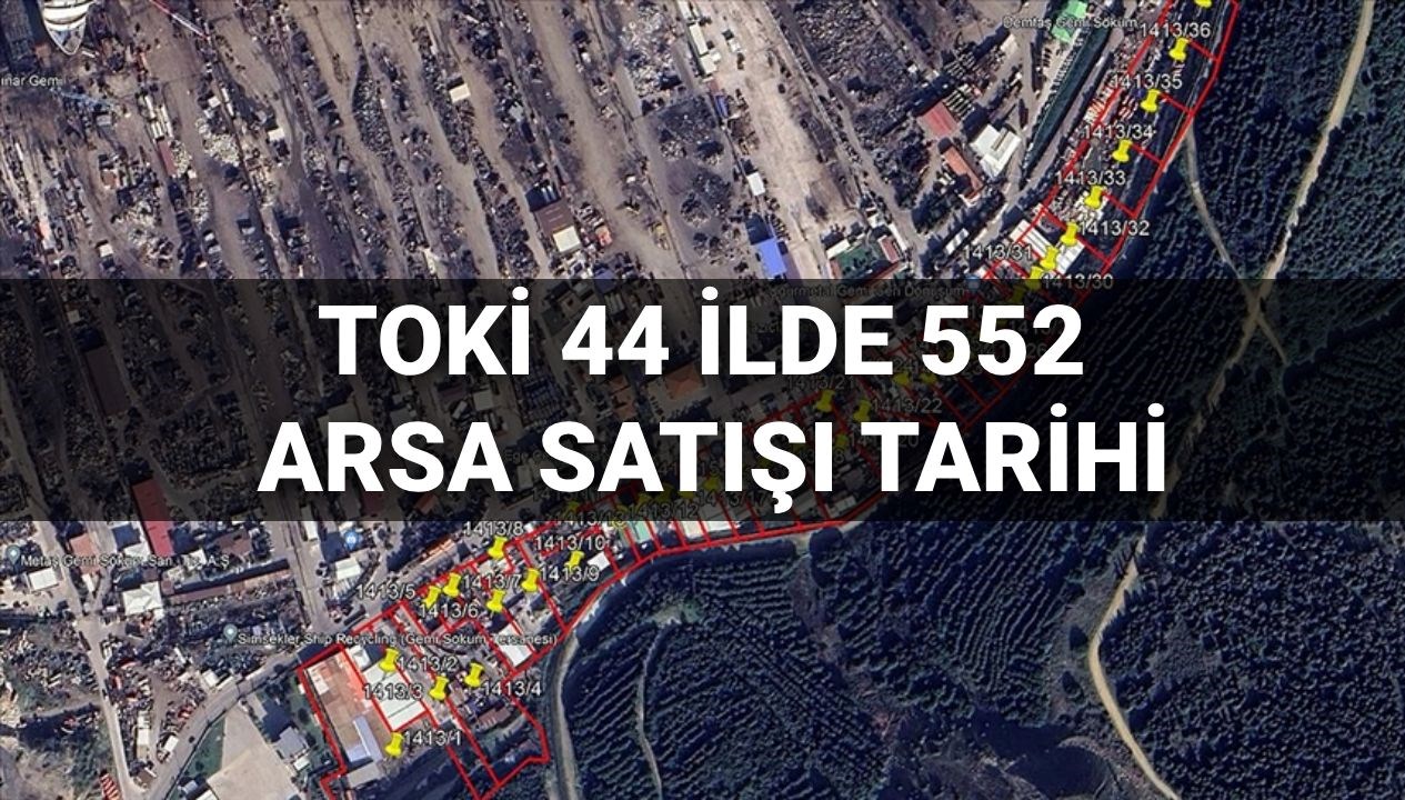toki 44 vilayette 552 arsa satisi acik artirmasi ne vakit yapilacak istanbul ankara izmir 3g91eO1K