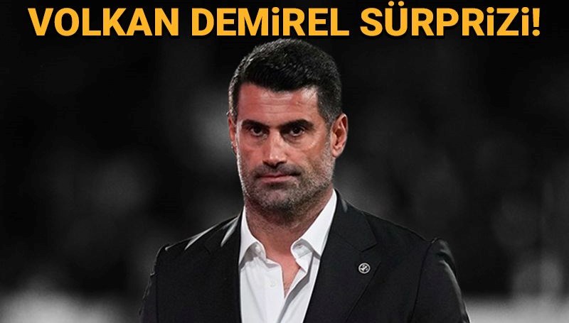 volkan demirel yeni donemde ustun lige donuyor surpriz arguman lPXvsVpI