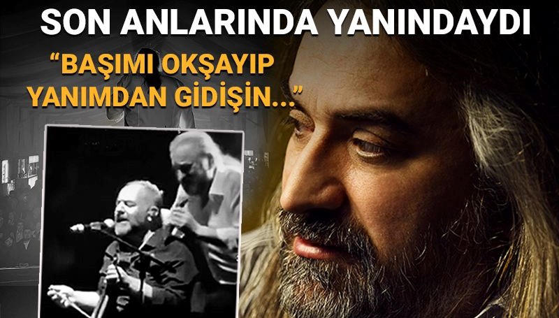 volkan konakin son anlarinda yanindaydi nasil bilebilirdim bir veda edis oldugunu BTBPpDDv
