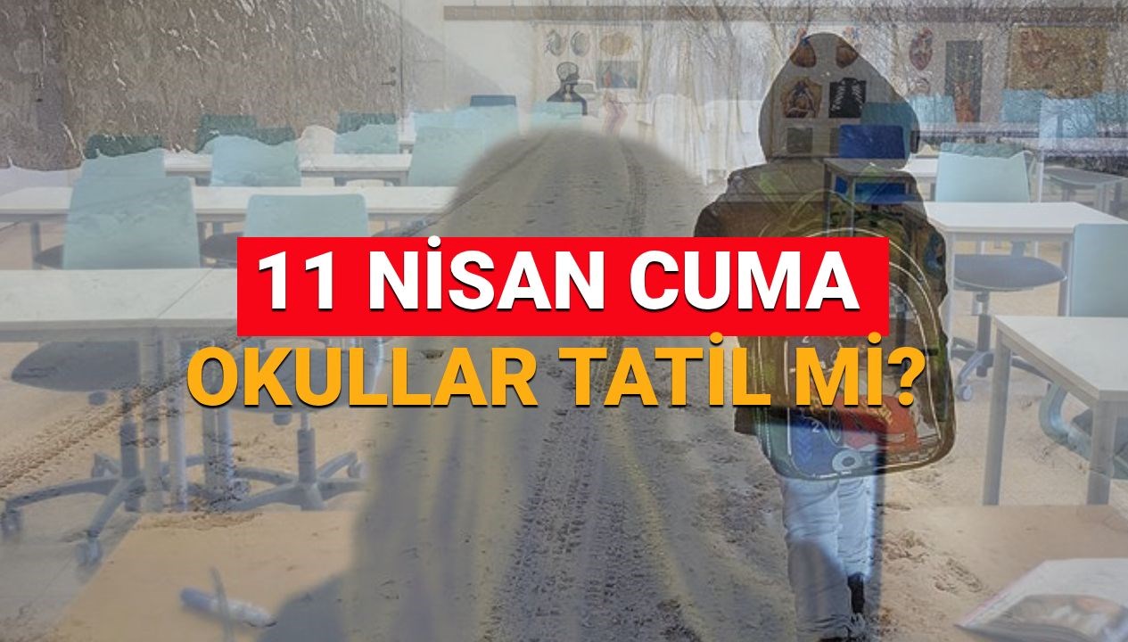 yarin okullar tatil mi ankarada okullar tatil mi 11 nisan kar tatili olan vilayetler rslbKNML