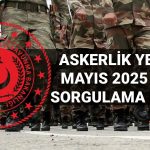 askerlik yerleri sorgulama ekrani mayis 2025 askerlik yerleri ne vakit aciklanacak msb ayi mayis YX42hIB7