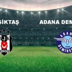 besiktas adana demir maci ne vakit besiktas adana demir maci hangi kanalda 3FVnmTBF