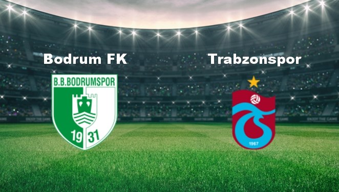 bodrum trabzonspor maci ne vakit bodrum trabzonspor maci hangi kanalda canli yayinlanacak ctrrygun