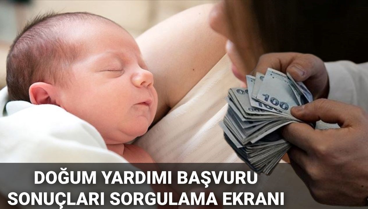 dogum yardimi muracaat sonuclari sorgulama 2025 5000 tl dogum yardimi yatti mi ne vakit 6cGQaAfc