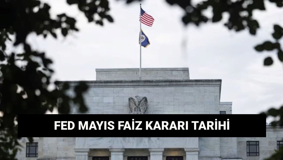 FED Mayıs ayı faiz kararı tarihi: ABD Merkez Bankası PPK toplantısı ne vakit? 71 fed mayis ayi faiz karari tarihi abd merkez bankasi ppk toplantisi ne vakit JG6451Q7
