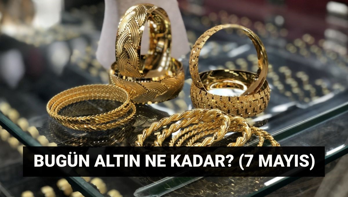 gram altin fiyati son durum bugun altin ne kadar 7 mayis canli altin fiyatlari ZVcz2YbE