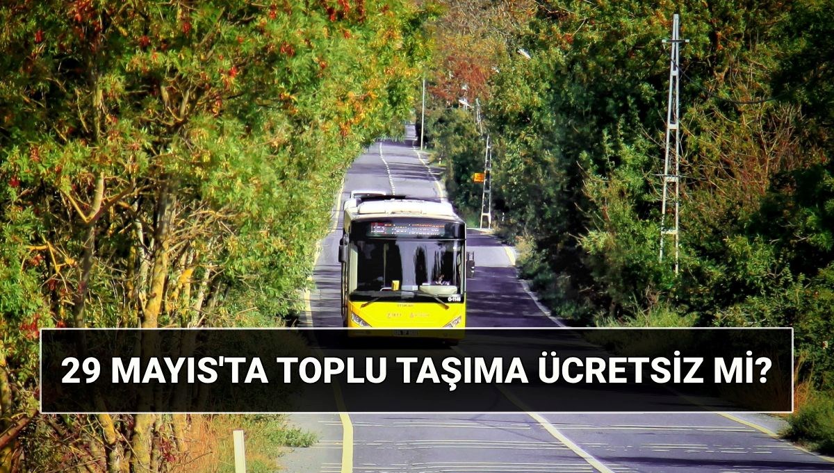 istanbulda bugun otobusler fiyatsiz mi 29 mayis persembe gunu toplu tasima metro vapur tramvay 6SF97ZgO