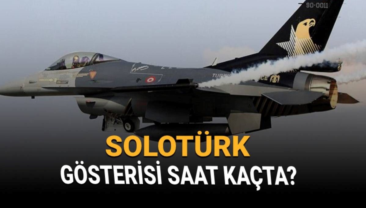 istanbulun fethine ozel soloturk gosterisi sov ne vakit nerede saat baslayacak