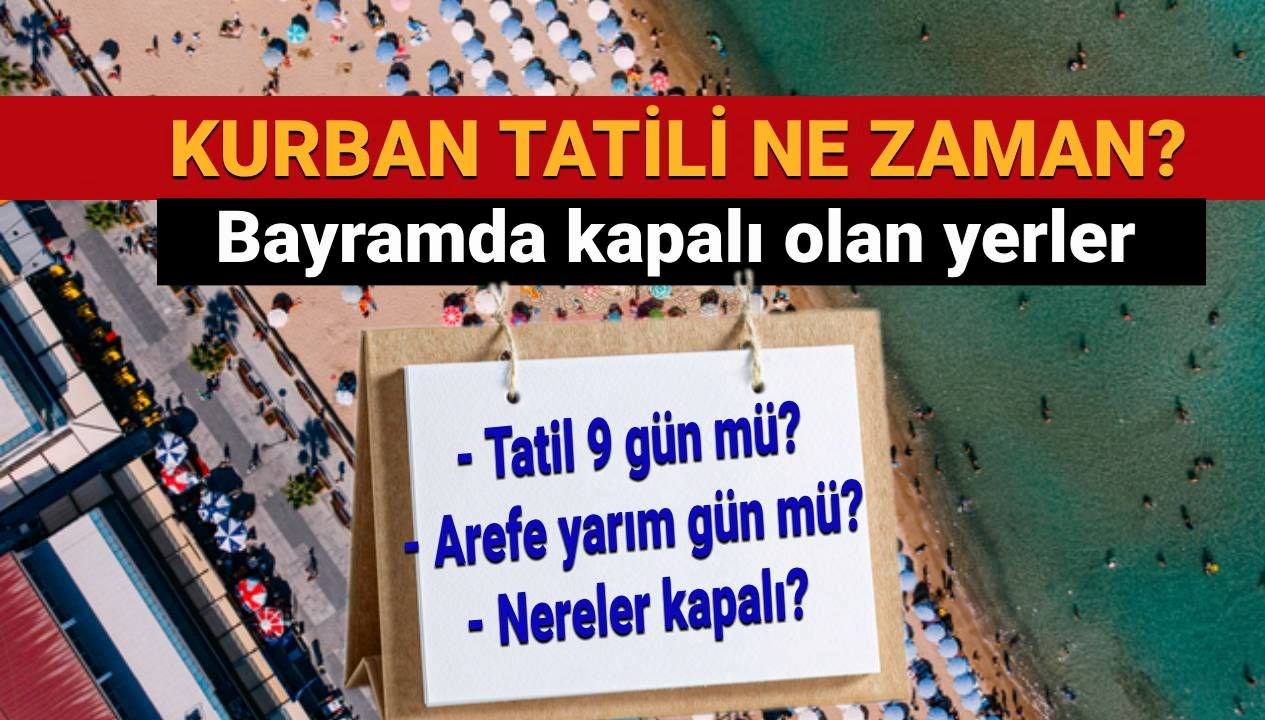 kurban tatili ne vakit basliyor arefe gunu hangi gun kurban bayrami tatili uzatildi mi JkB33Ss8