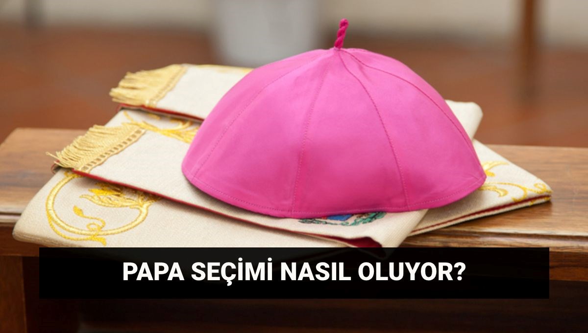 papa secimleri konklav yeni papa kim papa secimi nasil ve saat kacta olacak TJSQkCVm