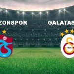 trabzonspor galatasaray maci ne vakit trabzonspor galatasaray maci hangi kanalda canli yayinlanacak GnA6u1xu