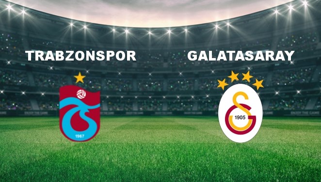 trabzonspor galatasaray maci ne vakit trabzonspor galatasaray maci hangi kanalda canli yayinlanacak