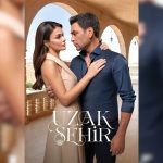 uzak sehir 30 bolumde neler oldu YxZFVNMF