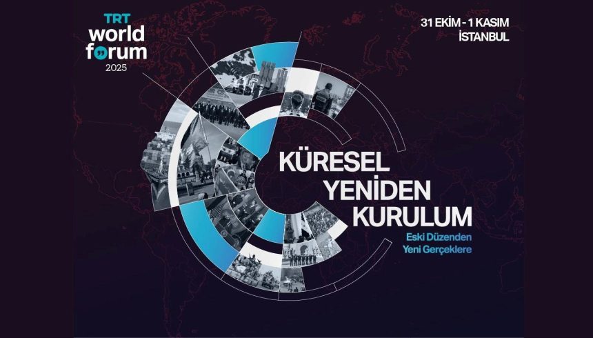 trt world forum 2025 basliyor mlsALIhm
