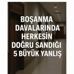 bosanma davalarinda herkesin dogru sandigi 5 buyuk yanlis bpFjQnWY